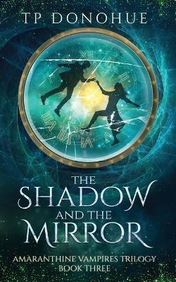 The Shadow and the Mirror - Tp Donohue - cover