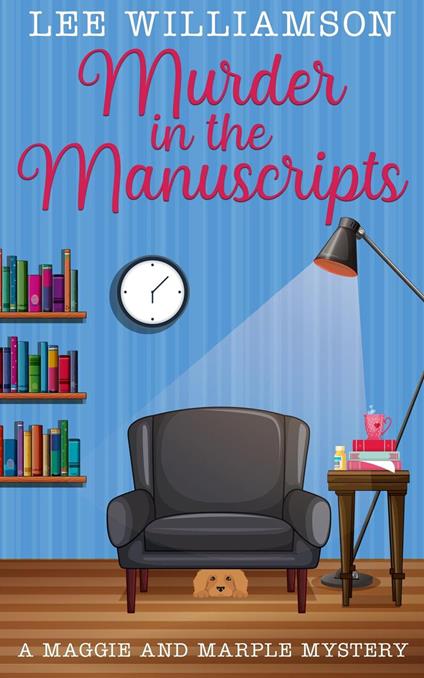 Murder in the Manuscripts: A Maggie and Marple Mystery Book One