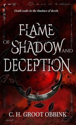 Flame of Shadow and Deception - C H Groot Obbink - cover
