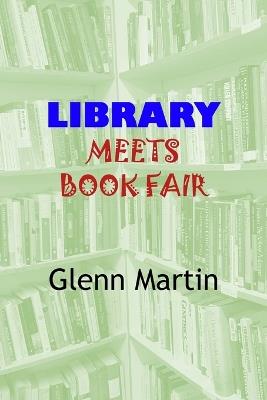 Library Meets Book Fair - Glenn Martin - cover