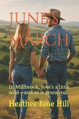 June's March: In Millbrook, love's a little wild-and so is grandma. - Heather Jane Hill - cover