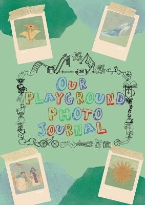 Our Playground Photo Journal - cover