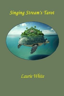 Singing Stream's Tarot - Laurie White - cover