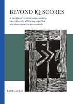 Beyond IQ Scores: A handbook for clinicians providing neurodiversity affirming cognitive and developmental assessments