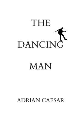 The Dancing Man - Adrian Caesar - cover