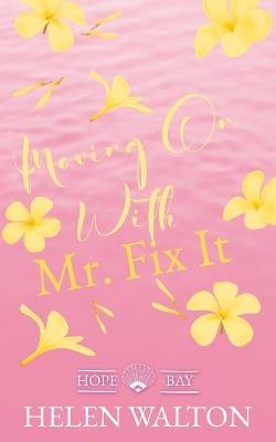 Moving On With Mr. Fix It - Helen Walton - cover