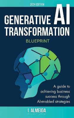Generative AI Transformation Blueprint - I Almeida - cover
