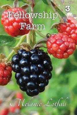 Fellowship Farm 3: Books 7-9 - Melanie Lotfali - cover