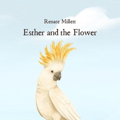 Esther and the Flower - Renate Millett - cover