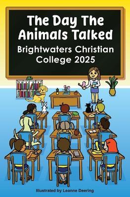 The day the animals talked, Brightwaters Christian College, 2025 - cover