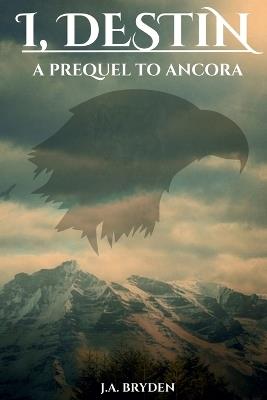 I, Destin - J a Bryden - cover