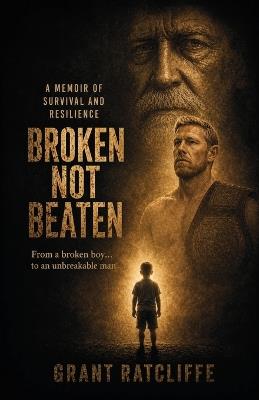 Broken Not Beaten - Grant Ratcliffe - cover