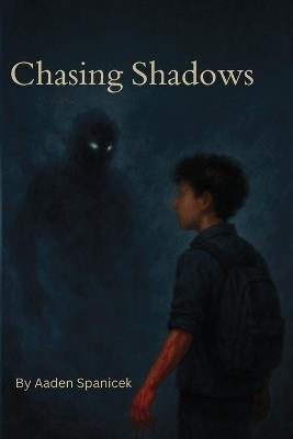 Chasing Shadows - Aaden Spanicek - cover