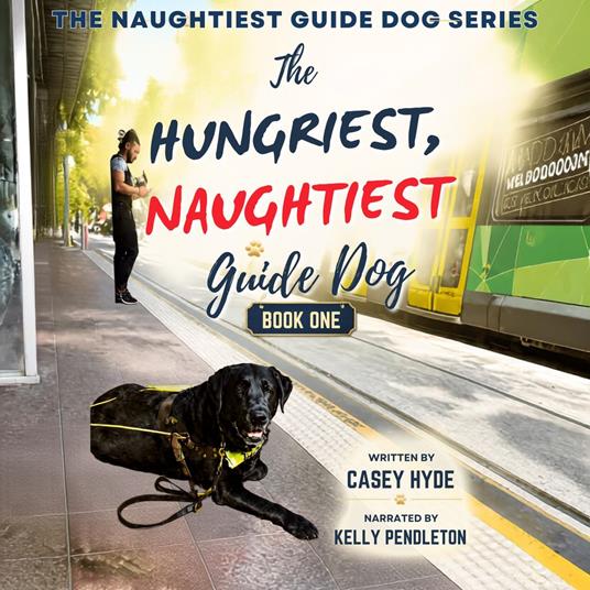 Hungriest Naughtiest Guide Dog, The