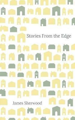Stories from the Edge - James Sherwood - cover