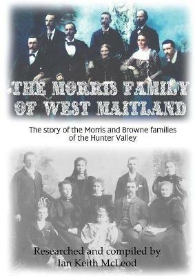 The Morris Family of Maitland - Keith McLeod - cover