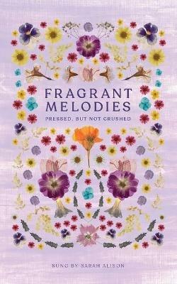 Fragrant Melodies - Sarah Alison - cover