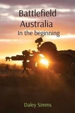 Battlefield Australia: In the beginning