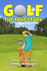 Golf: The True Story