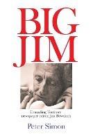 Big Jim: Crusading Territory Newspaper Editor, Jim Bowditch - Peter Simon - cover