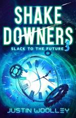 Shakedowners 3: Slack to the Future: The Vinyl Frontier