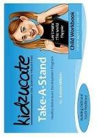 Take-A-Stand Healthy Behaviour Development Program: Child Workbook - Azelene Williams - cover