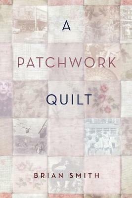 A Patchwork Quilt - Brian Smith - cover