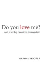 Do You Love Me?: and other big questions Jesus asked
