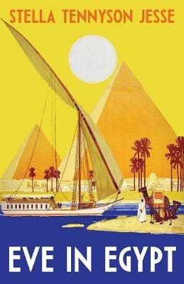 Eve in Egypt - Stella Tennyson Jesse - cover