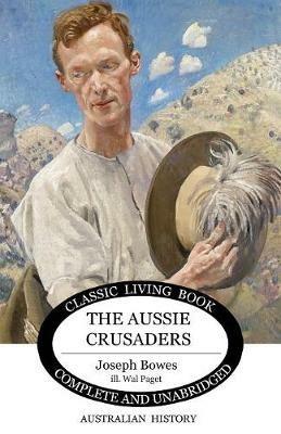 The Aussie Crusaders: with Allenby in Palestine - Joseph Bowes - cover