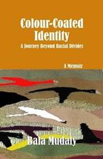Colour-Coated Identity: A Memoir
