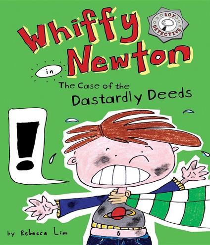 Whiffy Newton in the Case of the Dastardly Deeds - Lim Rebecca - ebook