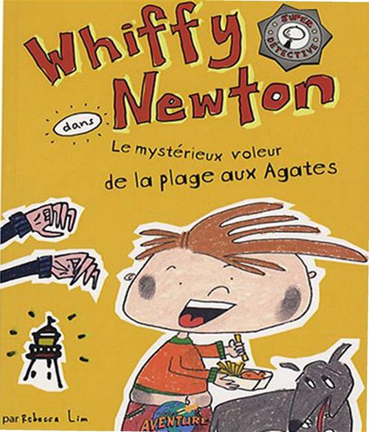 Whiffy Newton dans Le mystérieux voleur de la plage aux Agates - Lim Rebecca,Jean-Robert Saucyer - ebook