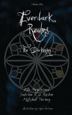 Everdark Realms: The Darkening - Ella Hazelwood,Sabrina Rg Raven,Mitchell Tierney - cover
