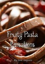 Fruity Pasta Sensations: Pasta Has Never Been So Exciting!