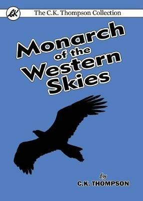 Monarch of the Western Skies - C K Thompson - cover