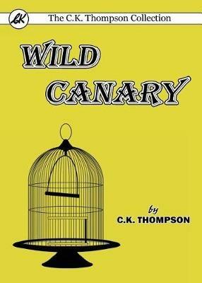 Wild Canary - C K Thompson - cover