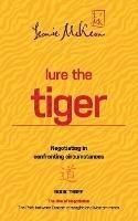 Lure the Tiger: Negotiating in Confronting Circumstances: Book 3 - Leonie Mckeon - cover