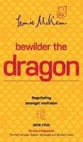Bewilder the Dragon: Negotiating amongst confusion: The Path between Eastern strategies and Western minds