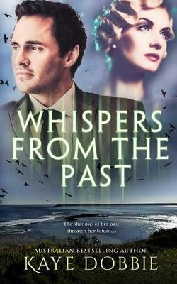 Whispers From The Past - Kaye Dobbie - cover