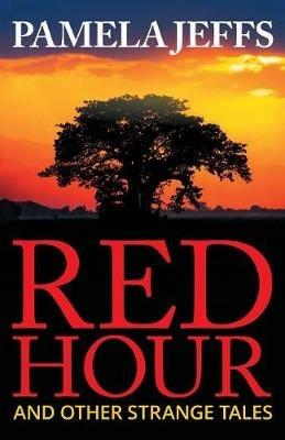 Red Hour and Other Strange Tales - Pamela Jeffs - cover
