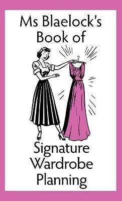 Signature Wardrobe Planning - Alexandria Blaelock - cover