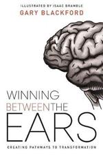 Winning Between the Ears: Creating Pathways to Transformation