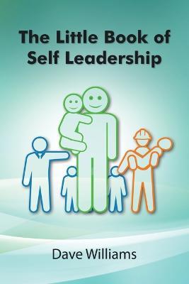 The Little Book of Self Leadership: Daily Self Leadership Made Simple - Dave Williams - cover