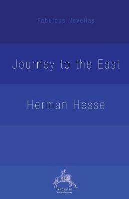 The Journey to the East - Herman Hesse,Hilda Rosner - cover
