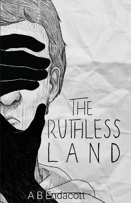 The Ruthless Land - A B Endacott - cover