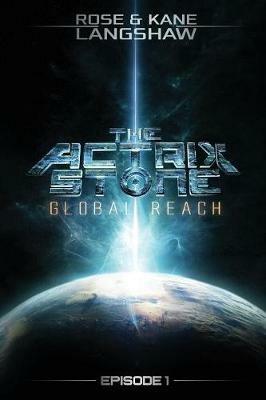 The Actrix Stone: Global Reach - Rose Langshaw,Kane Langshaw - cover