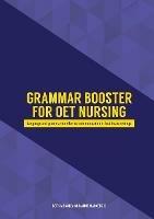 Grammar Booster for OET Nursing: Language and grammar for effective communication in healthcare settings - Beth McNally,Anne MacKenzie - cover