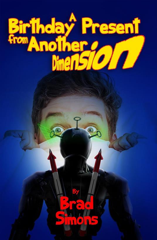 A Birthday Present from Another Dimension - Brad Simons - ebook