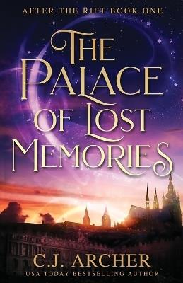 The Palace of Lost Memories - C J Archer - cover